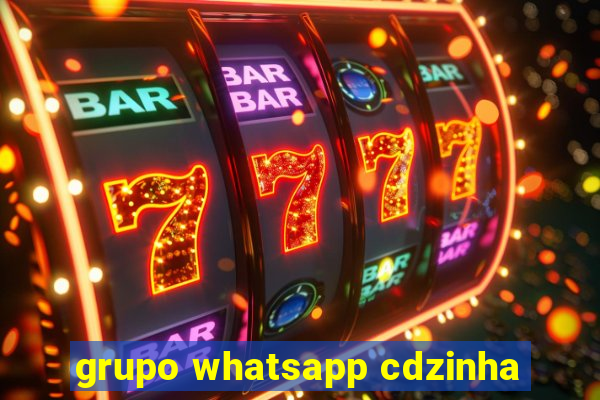 grupo whatsapp cdzinha